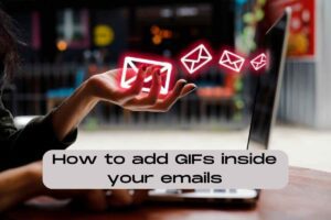 ADDING A GIFS TO EMAILS