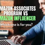 Amazon Associates Program VS Amazon Influencer: Which One Is for You?