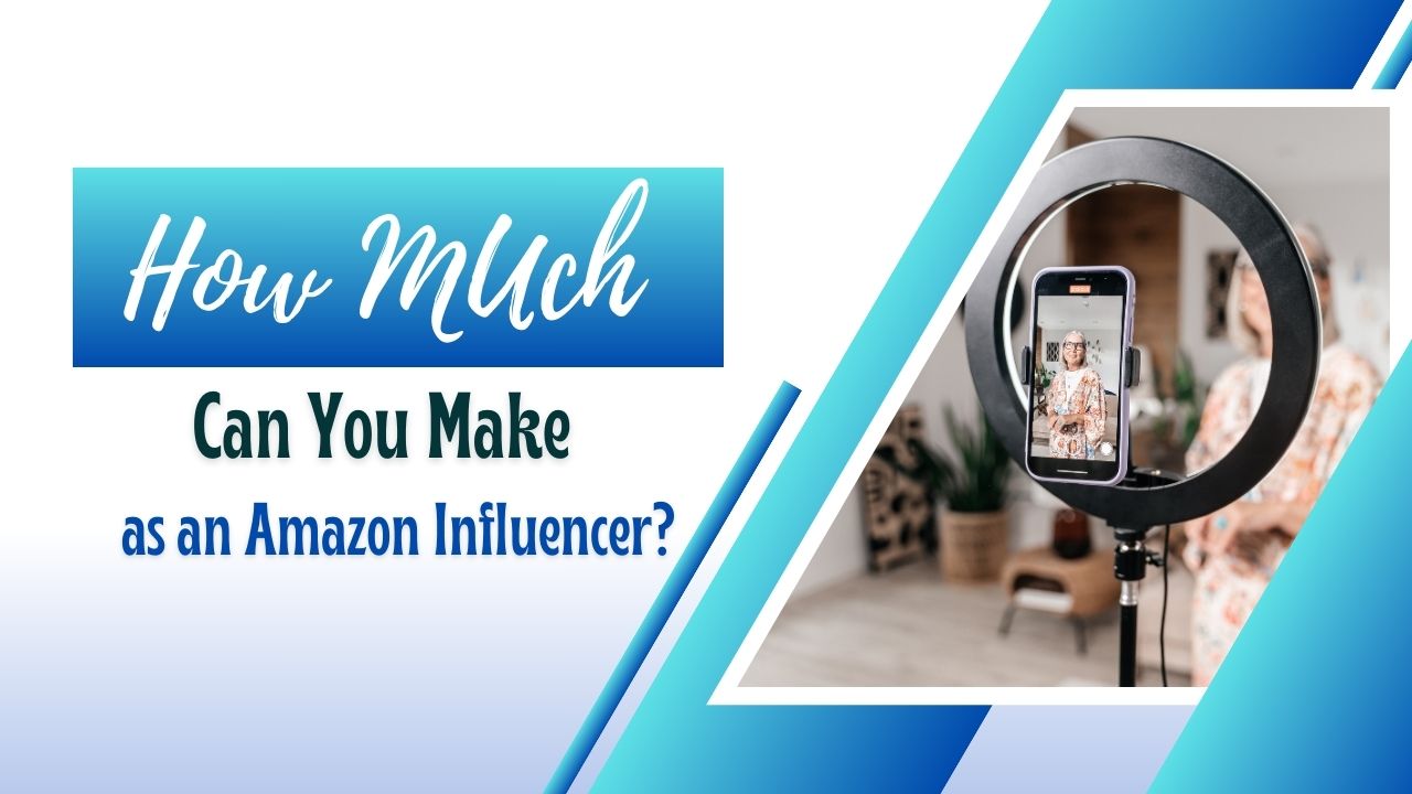 How Much Can You Make as an Amazon Influencer?