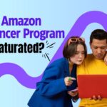 Is the Amazon Influencer Program Oversaturated?