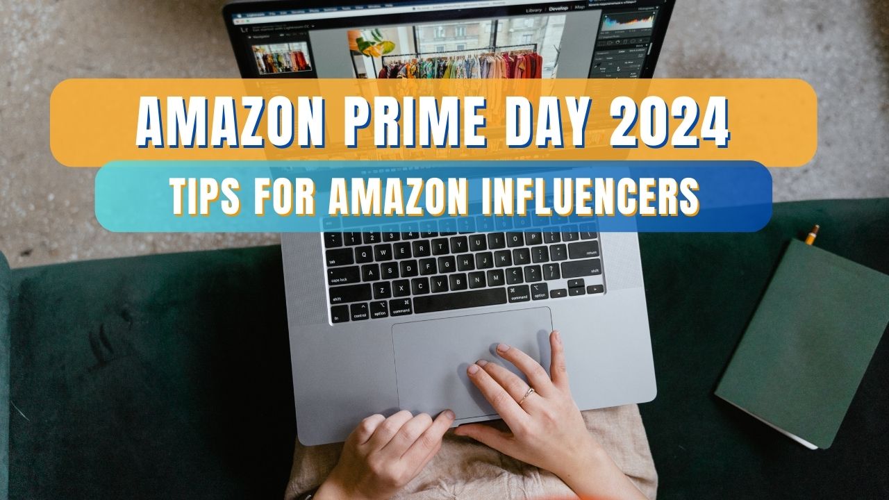 I’m Amazon Influencer: Here Is How I Prepare for Amazon Prime Day 2024