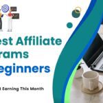 24 Best Affiliate Programs for Beginners: Start Earning This Month