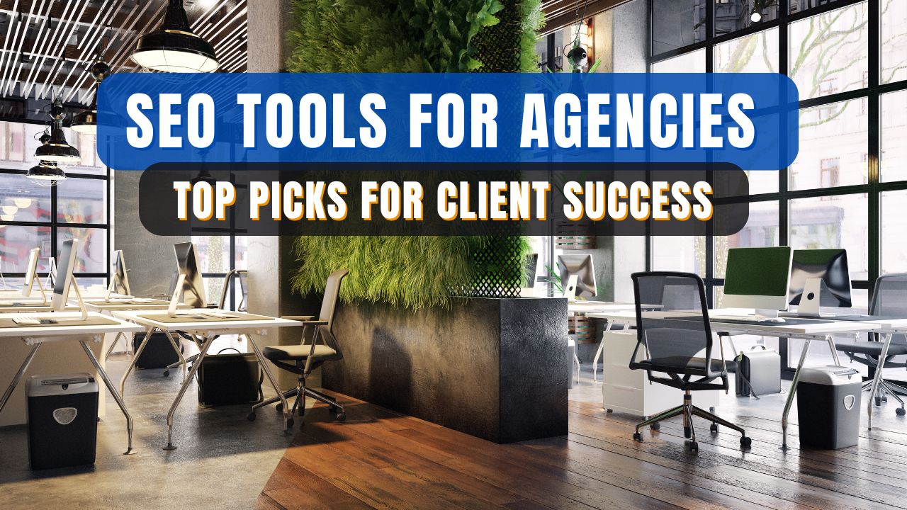 Leading SEO Tools for Agencies: Top 6 Picks for Client Success in 2024
