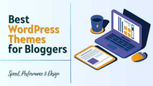 Best WordPress Themes for Bloggers