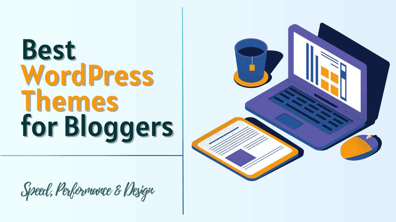 Best WordPress Themes for Bloggers