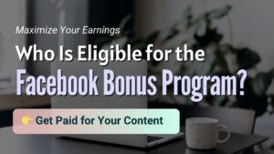 Who Is Eligible for the Facebook Bonus Program?